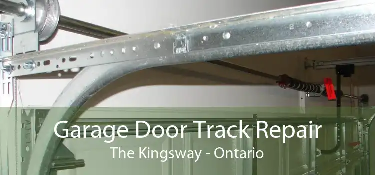 Garage Door Track Repair The Kingsway - Ontario