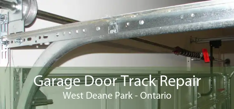 Garage Door Track Repair West Deane Park - Ontario