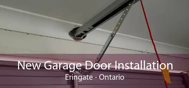 New Garage Door Installation Eringate - Ontario
