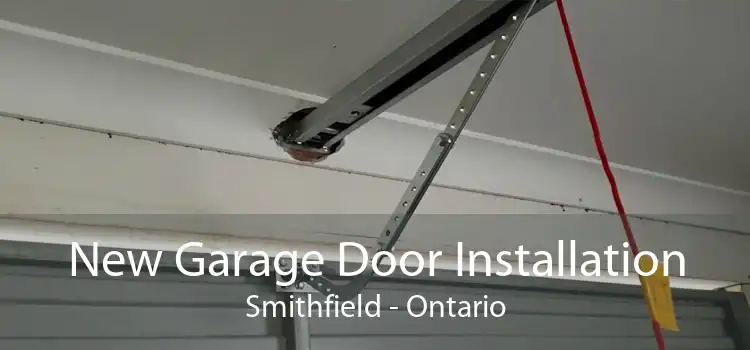 New Garage Door Installation Smithfield - Ontario