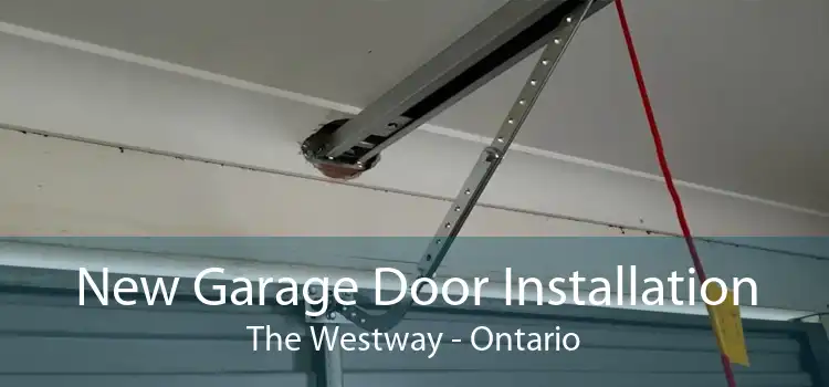New Garage Door Installation The Westway - Ontario
