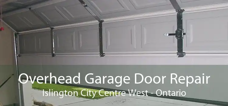 Overhead Garage Door Repair Islington City Centre West - Ontario