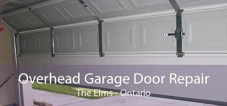 Overhead Garage Door Repair The Elms - Ontario