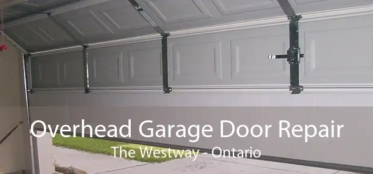 Overhead Garage Door Repair The Westway - Ontario