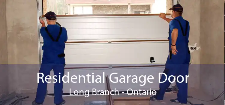 Residential Garage Door Long Branch - Ontario