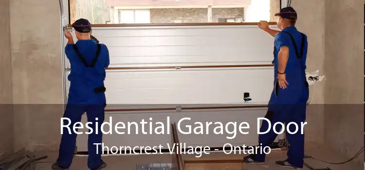 Residential Garage Door Thorncrest Village - Ontario
