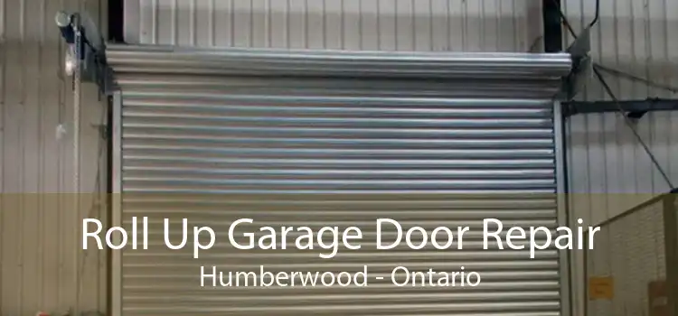 Roll Up Garage Door Repair Humberwood - Ontario