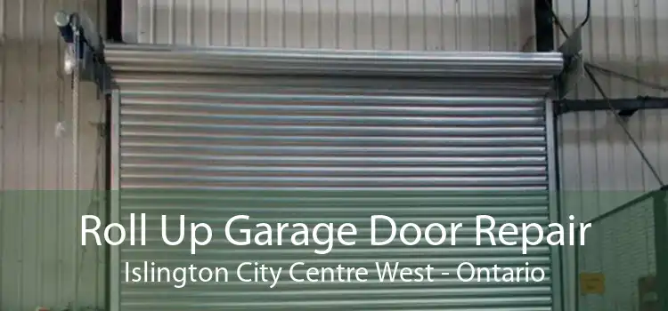 Roll Up Garage Door Repair Islington City Centre West - Ontario