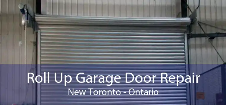 Roll Up Garage Door Repair New Toronto - Ontario