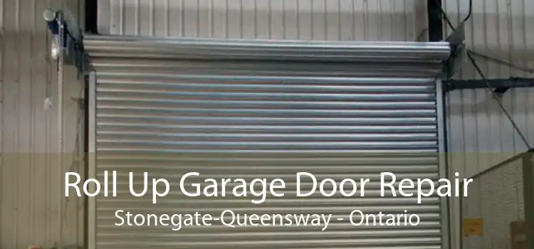 Roll Up Garage Door Repair Stonegate-Queensway - Ontario