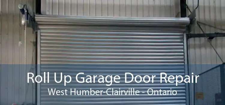 Roll Up Garage Door Repair West Humber-Clairville - Ontario