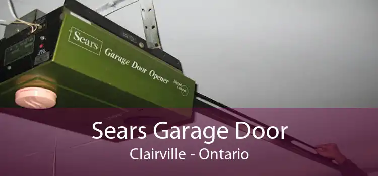 Sears Garage Door Clairville - Ontario
