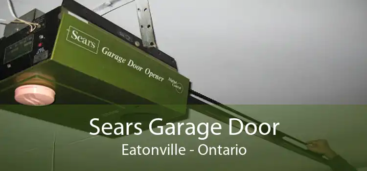 Sears Garage Door Eatonville - Ontario
