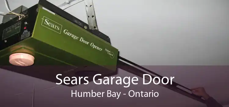 Sears Garage Door Humber Bay - Ontario