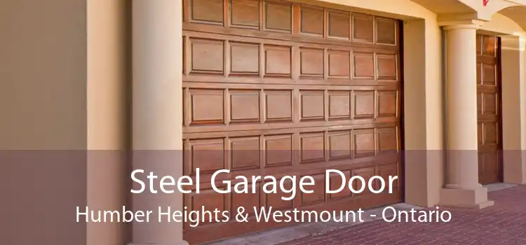 Steel Garage Door Humber Heights & Westmount - Ontario