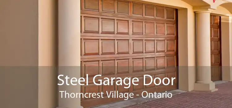 Steel Garage Door Thorncrest Village - Ontario
